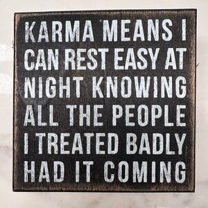 Funny Karma wooden block sign plaque Primitives by Kathy black & white